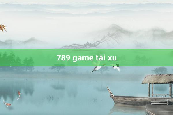 789 game tài xu