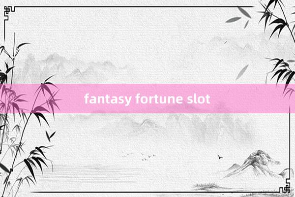 fantasy fortune slot