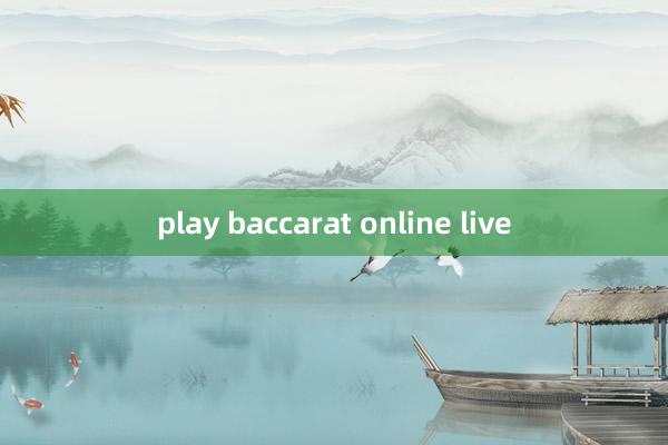 play baccarat online live