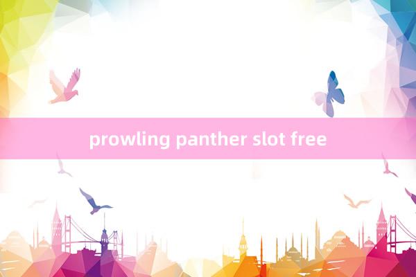 prowling panther slot free