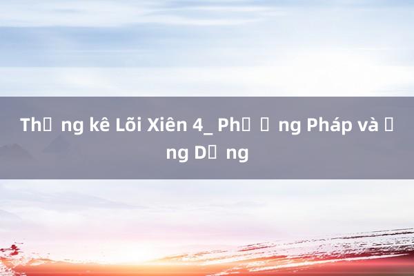 Thống kê Lõi Xiên 4_ Phương Pháp và Ứng Dụng