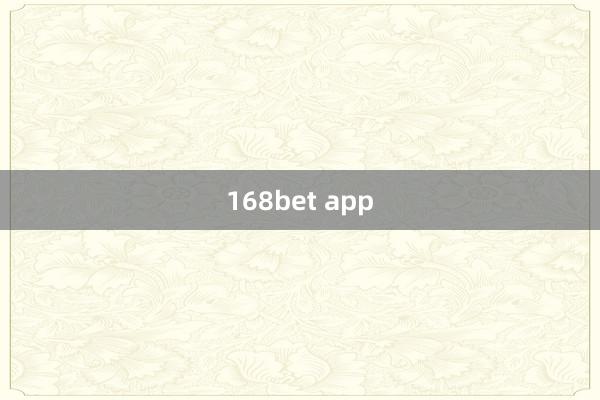 168bet app