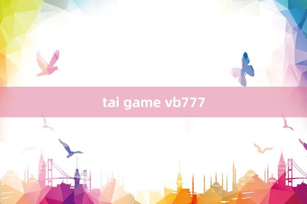 tai game vb777