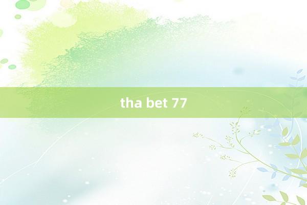 tha bet 77