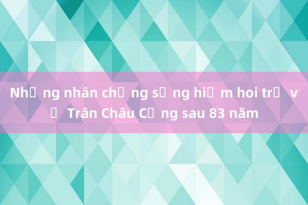 Những nhân chứng sống hiếm hoi trở về Trân Châu Cảng sau 83 năm