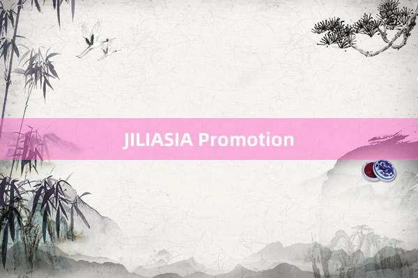 JILIASIA Promotion