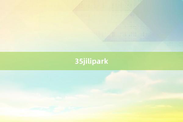 35jilipark