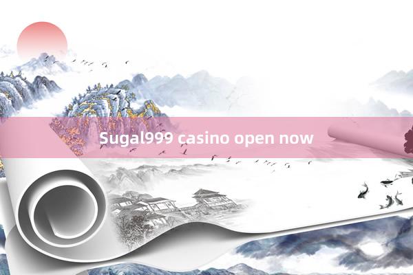 Sugal999 casino open now