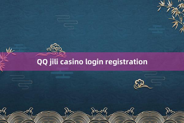 QQ jili casino login registration